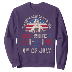 Red White and Livin Happy 4th of July Patriotic Sweatshirt Funny Retro Movie Quote You Gotta Keep On Living Man