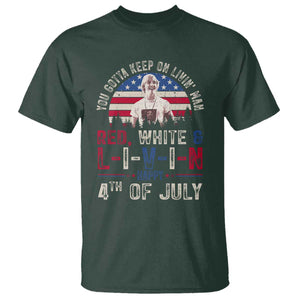 Red White and Livin Happy 4th of July Patriotic T Shirt Funny Retro Movie Quote You Gotta Keep On Living Man