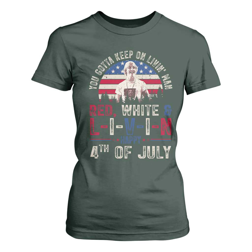 Red White and Livin Happy 4th of July Patriotic T Shirt For Women Funny Retro Movie Quote You Gotta Keep On Living Man TS02 Dark Forest Green Print Your Wear