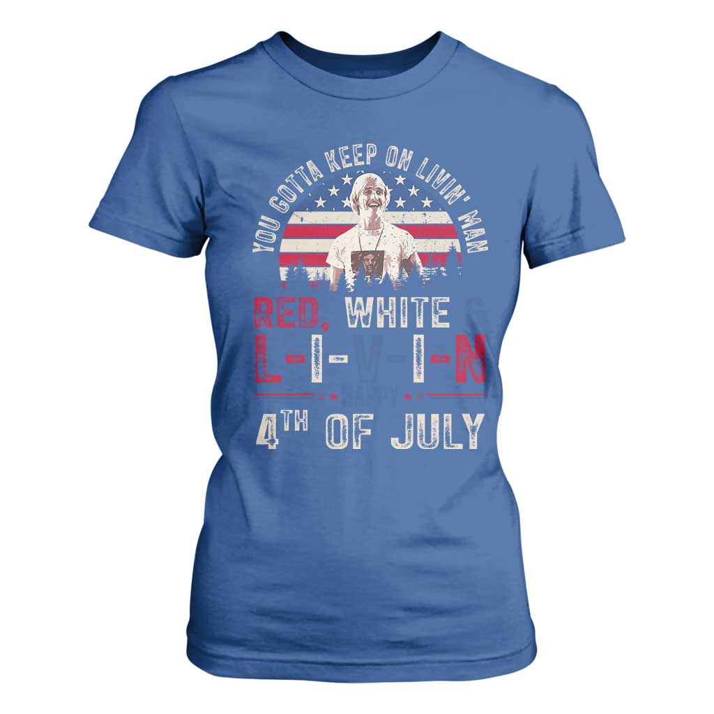 Red White and Livin Happy 4th of July Patriotic T Shirt For Women Funny Retro Movie Quote You Gotta Keep On Living Man TS02 Royal Blue Print Your Wear