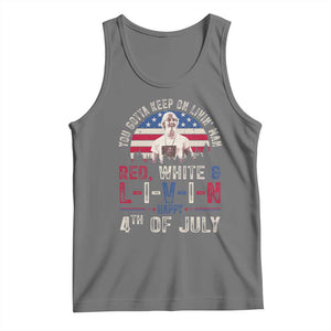 Red White and Livin Happy 4th of July Patriotic Tank Top Funny Retro Movie Quote You Gotta Keep On Living Man