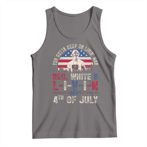 Red White and Livin Happy 4th of July Patriotic Tank Top Funny Retro Movie Quote You Gotta Keep On Living Man