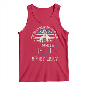 Red White and Livin Happy 4th of July Patriotic Tank Top Funny Retro Movie Quote You Gotta Keep On Living Man