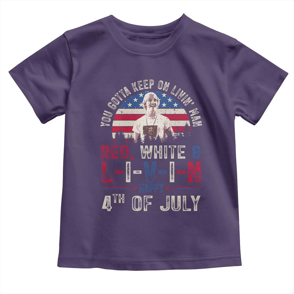 Red White and Livin Happy 4th of July Patriotic Toddler T Shirt Funny Retro Movie Quote You Gotta Keep On Living Man TS02 Purple Print Your Wear