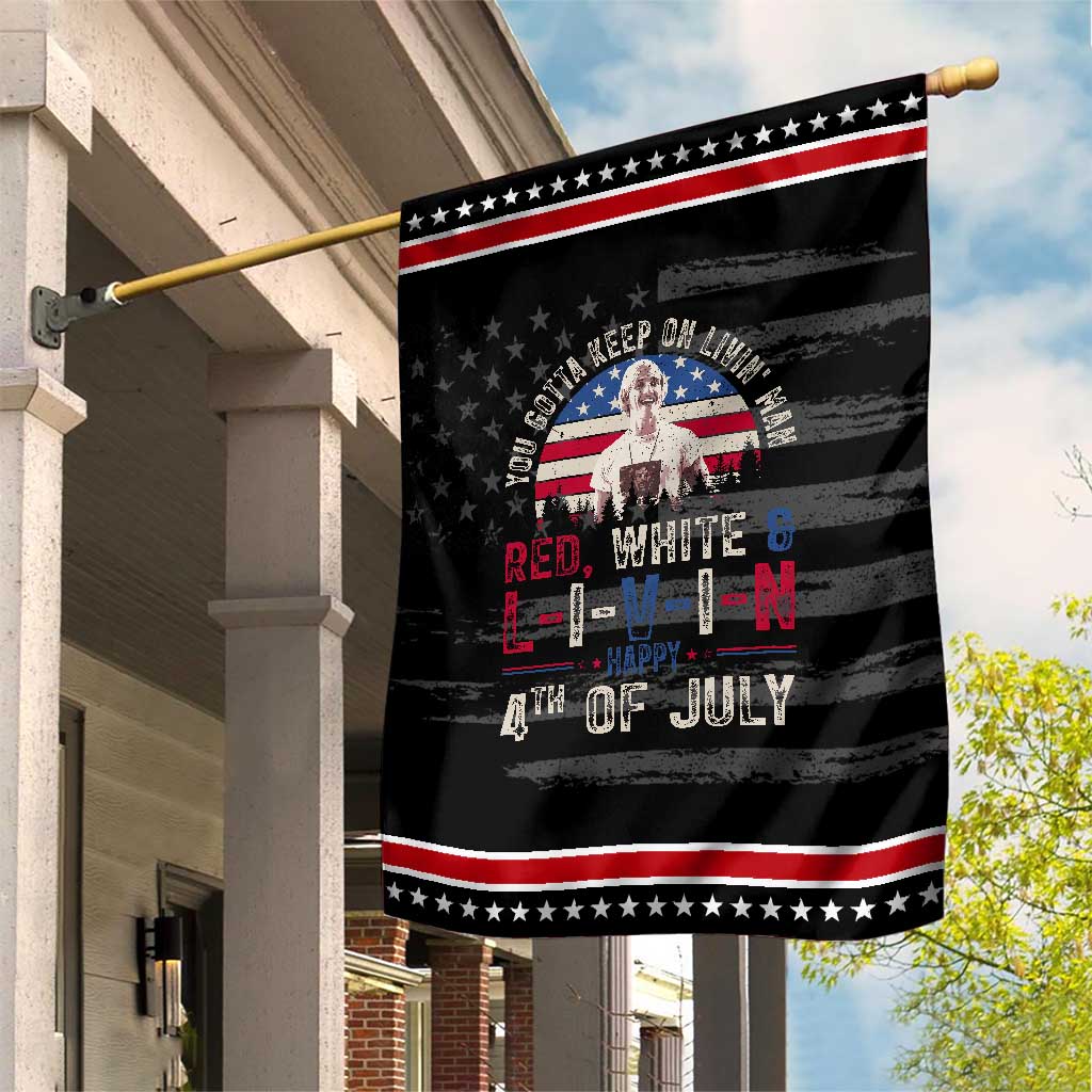 Red White and Livin Happy 4th of July Patriotic Garden Flag Funny Retro Movie Quote You Gotta Keep On Living Man