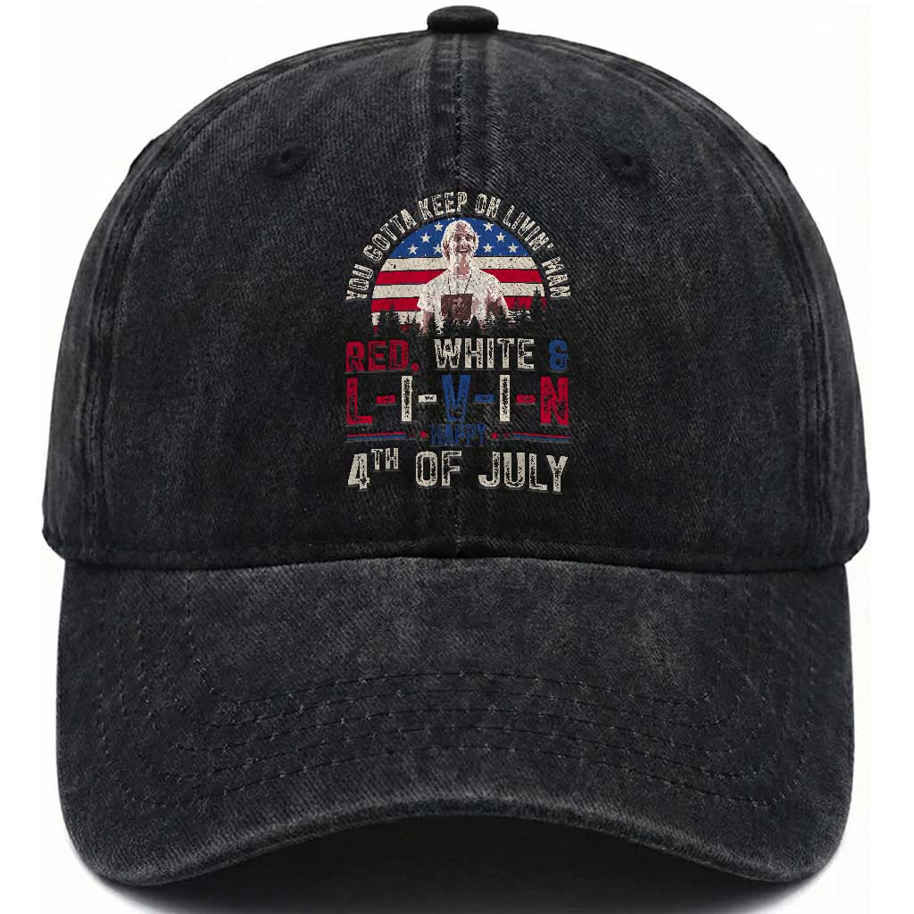 Red White and Livin Happy 4th of July Patriotic Washed Cotton Baseball Cap Funny Retro Movie Quote You Gotta Keep On Living Man TS02 Print Your Wear
