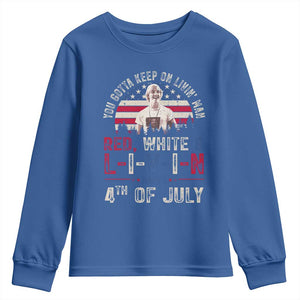 Red White and Livin Happy 4th of July Patriotic Youth Sweatshirt Funny Retro Movie Quote You Gotta Keep On Living Man