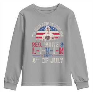 Red White and Livin Happy 4th of July Patriotic Youth Sweatshirt Funny Retro Movie Quote You Gotta Keep On Living Man