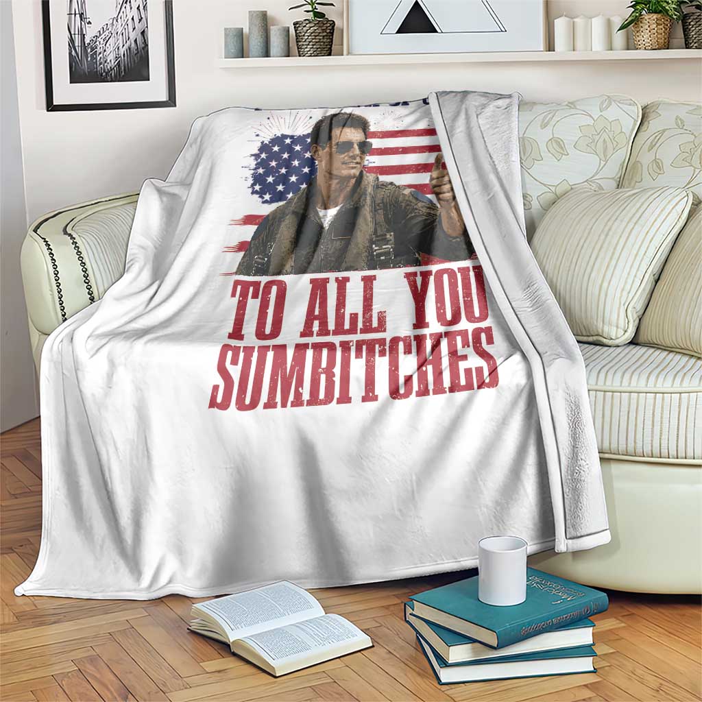 Happy 4th of July To All You Sumbitches Patriotic Graphic Throw Blanket Funny Fighter Pilot Retro Action Movie Humor Inspo TS02 Print Your Wear