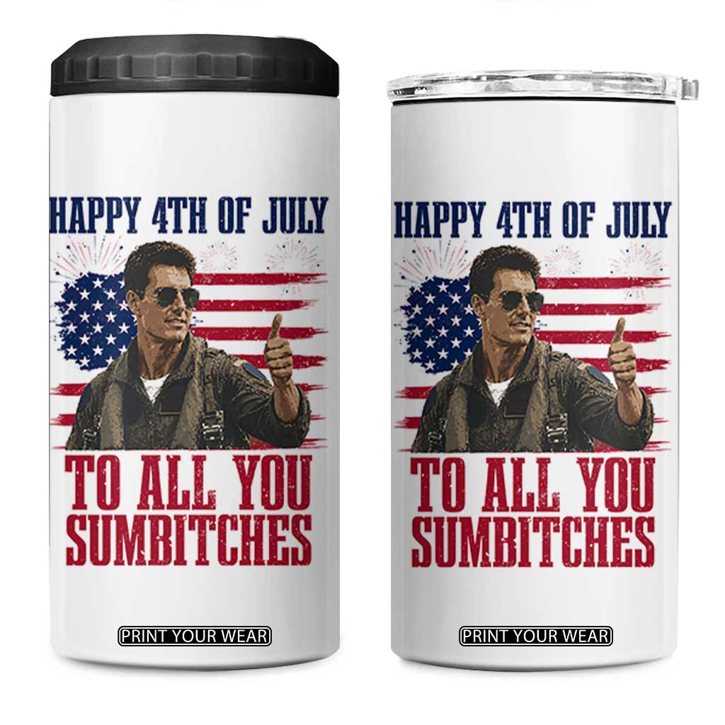 Happy 4th of July To All You Sumbitches Patriotic Graphic 4 in 1 Can Cooler Tumbler Funny Fighter Pilot Retro Action Movie Humor Inspo TS02 One Size: 16 oz White Print Your Wear