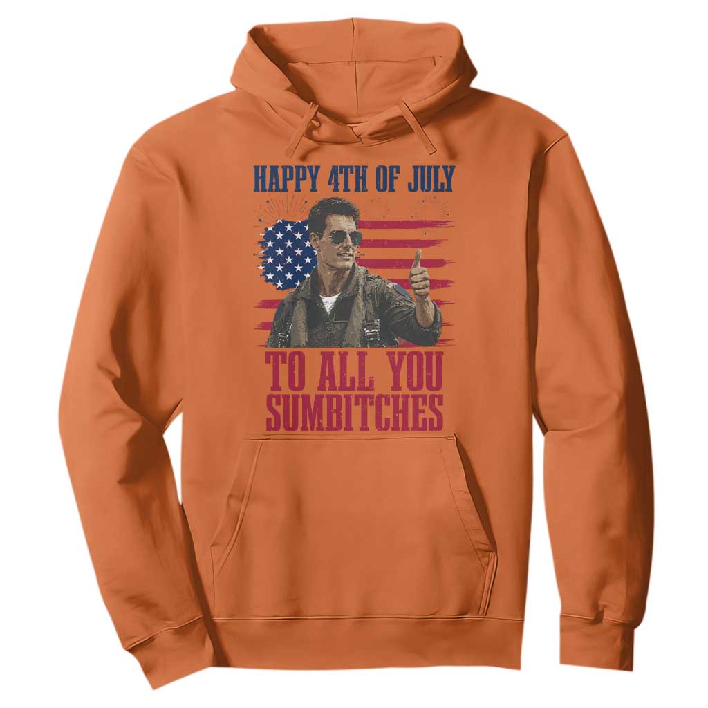 Happy 4th of July To All You Sumbitches Patriotic Graphic Hoodie Funny Fighter Pilot Retro Action Movie Humor Inspo TS02 Orange Print Your Wear
