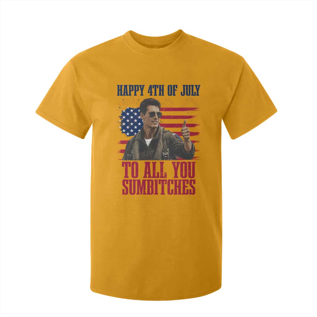 Happy 4th of July To All You Sumbitches Patriotic Graphic T Shirt For Kid Funny Fighter Pilot Retro Action Movie Humor Inspo TS02 Gold Print Your Wear