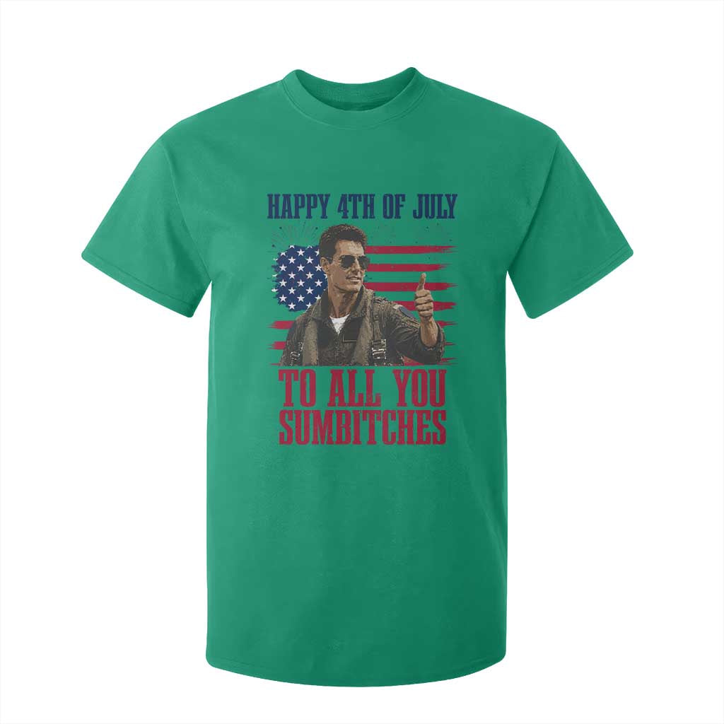 Happy 4th of July To All You Sumbitches Patriotic Graphic T Shirt For Kid Funny Fighter Pilot Retro Action Movie Humor Inspo TS02 Irish Green Print Your Wear
