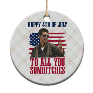 Happy 4th of July To All You Sumbitches Patriotic Graphic Ceramic Ornament Funny Fighter Pilot Retro Action Movie Humor Inspo
