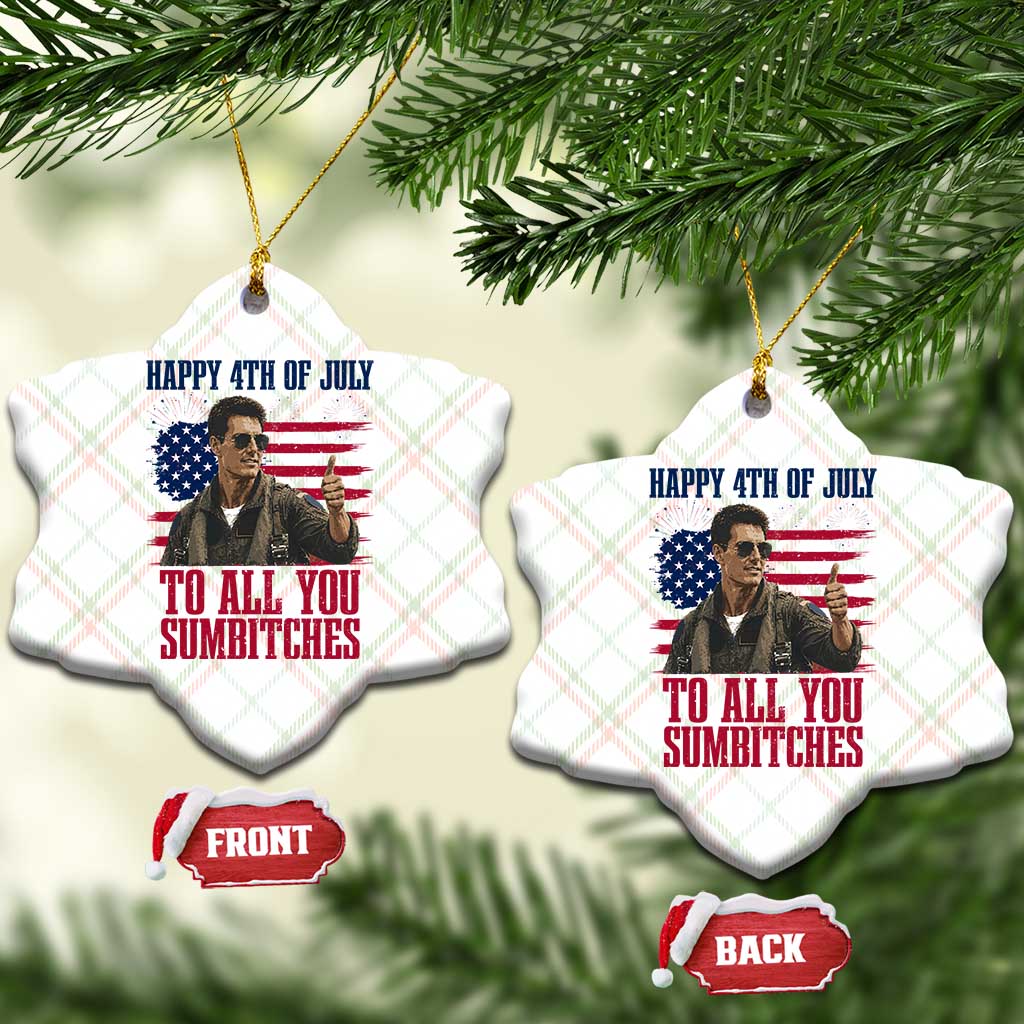 Happy 4th of July To All You Sumbitches Patriotic Graphic Ceramic Ornament Funny Fighter Pilot Retro Action Movie Humor Inspo
