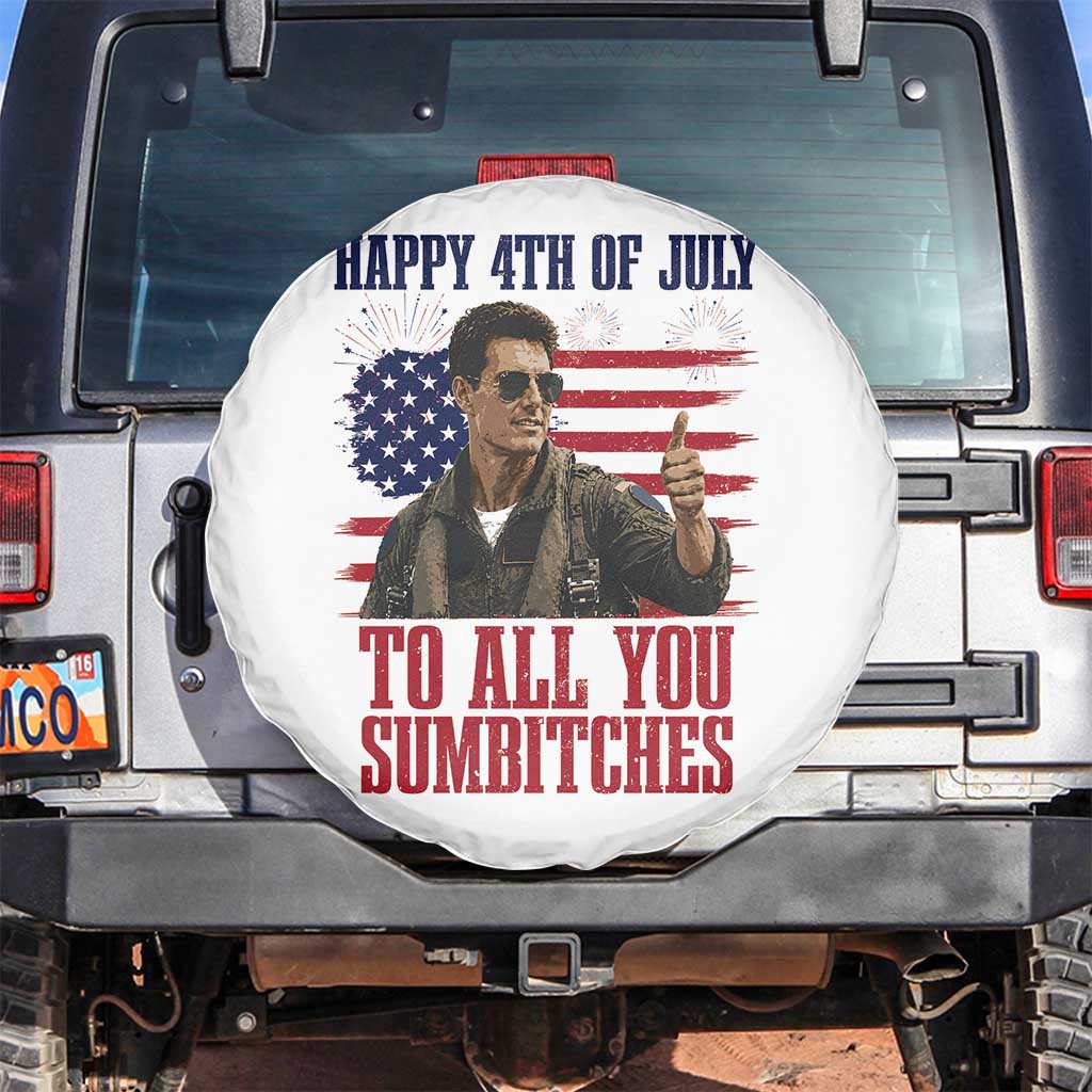 Happy 4th of July To All You Sumbitches Patriotic Graphic Spare Tire Cover Funny Fighter Pilot Retro Action Movie Humor Inspo TS02 No hole White Print Your Wear