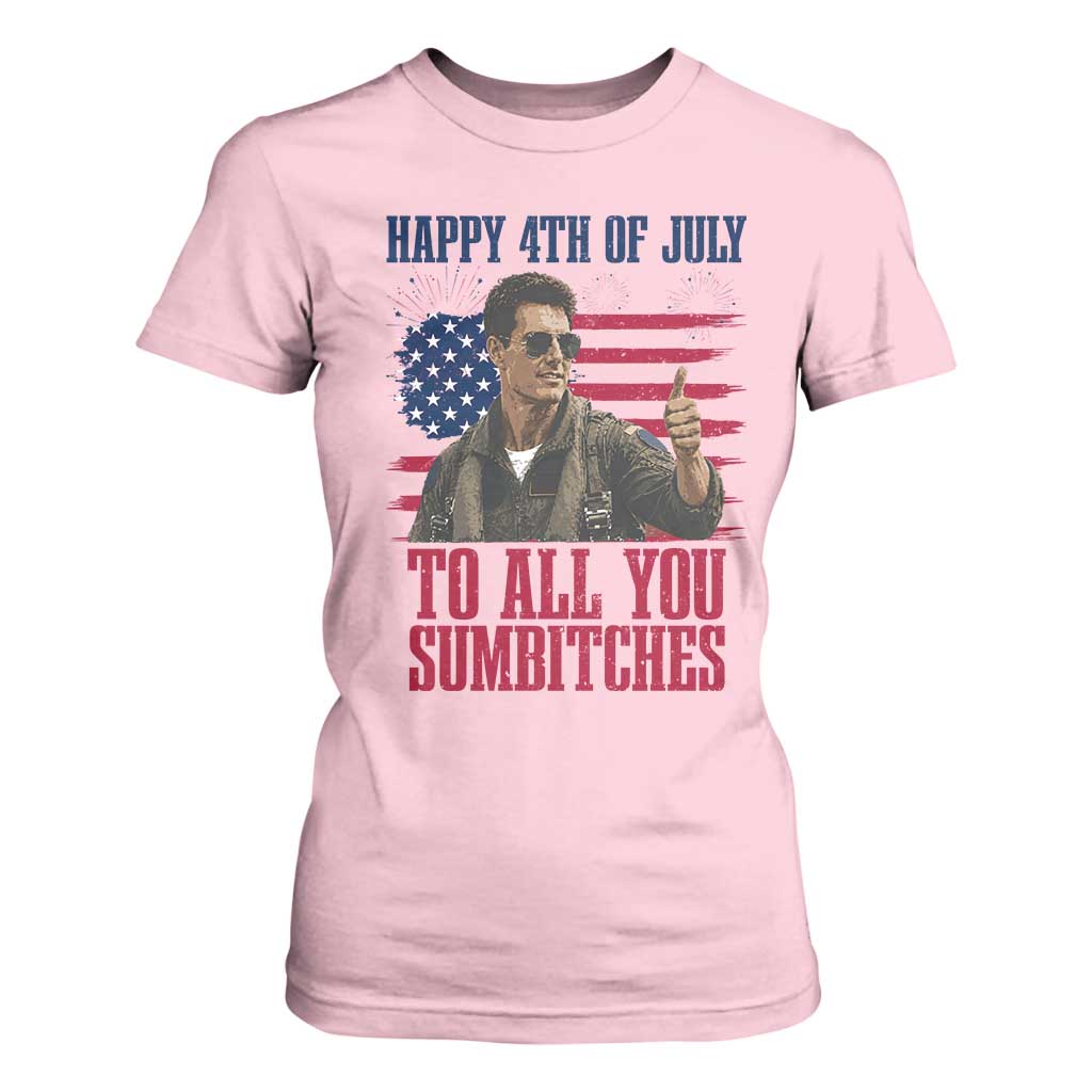 Happy 4th of July To All You Sumbitches Patriotic Graphic T Shirt For Women Funny Fighter Pilot Retro Action Movie Humor Inspo TS02 Light Pink Print Your Wear