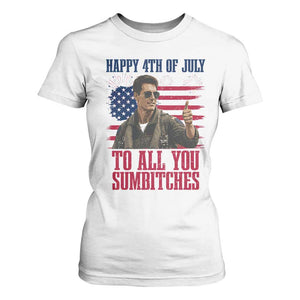 Happy 4th of July To All You Sumbitches Patriotic Graphic T Shirt For Women Funny Fighter Pilot Retro Action Movie Humor Inspo TS02 White Print Your Wear