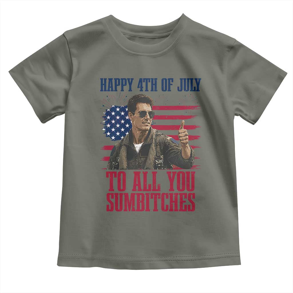 Happy 4th of July To All You Sumbitches Patriotic Graphic Toddler T Shirt Funny Fighter Pilot Retro Action Movie Humor Inspo TS02 Military Green Print Your Wear