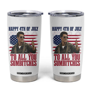 Happy 4th of July To All You Sumbitches Patriotic Graphic Tumbler Cup Funny Fighter Pilot Retro Action Movie Humor Inspo TS02 White Print Your Wear