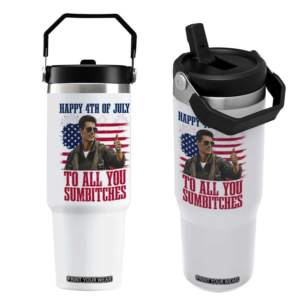 Happy 4th of July To All You Sumbitches Patriotic Graphic Flip Straw Tumbler Funny Fighter Pilot Retro Action Movie Humor Inspo TS02 One Size: 30 oz White Print Your Wear