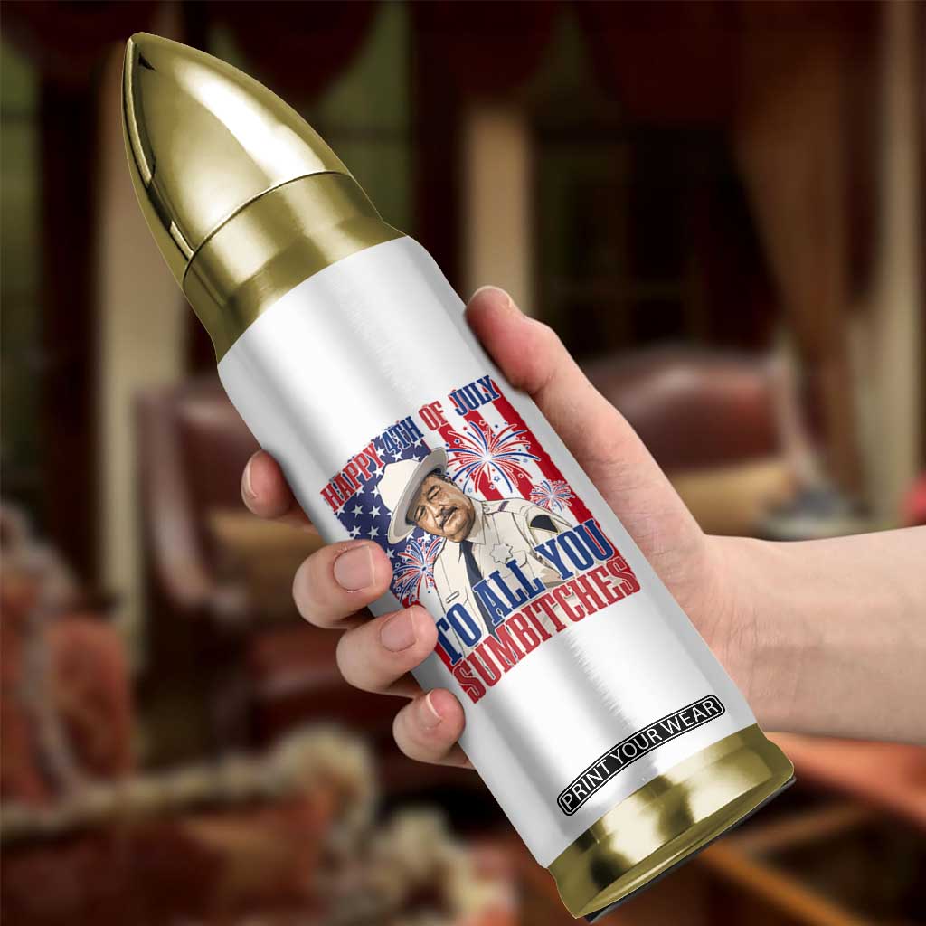 Happy 4th of July To All You Sumbitches Funny Sheriff Patriotic Graphic Bullet Tumbler Retro Movie Quote Inspo Country Humor TS02 Print Your Wear