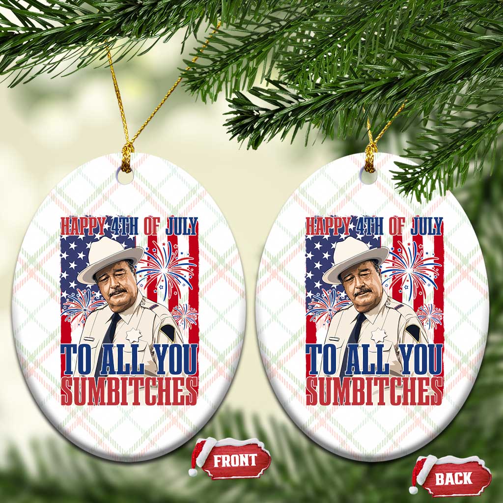 Happy 4th of July To All You Sumbitches Funny Sheriff Patriotic Graphic Ceramic Ornament Retro Movie Quote Inspo Country Humor TS02 Print Your Wear