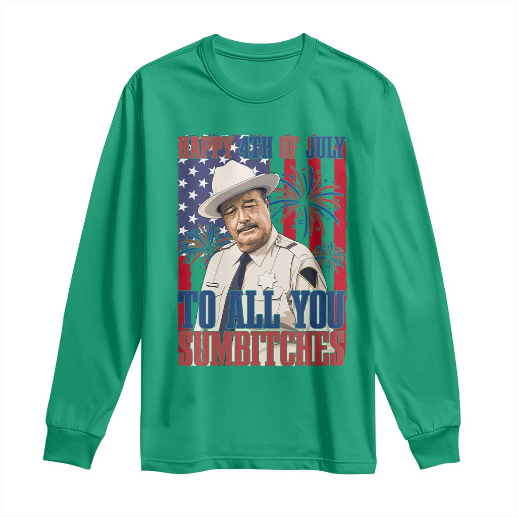 Happy 4th of July To All You Sumbitches Funny Sheriff Patriotic Graphic Long Sleeve Shirt Retro Movie Quote Inspo Country Humor TS02 Irish Green Print Your Wear