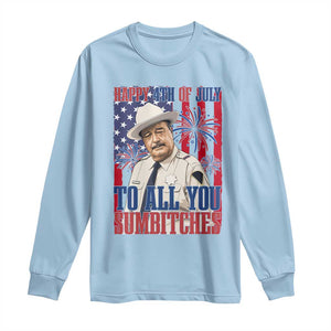 Happy 4th of July To All You Sumbitches Funny Sheriff Patriotic Graphic Long Sleeve Shirt Retro Movie Quote Inspo Country Humor TS02 Light Blue Print Your Wear