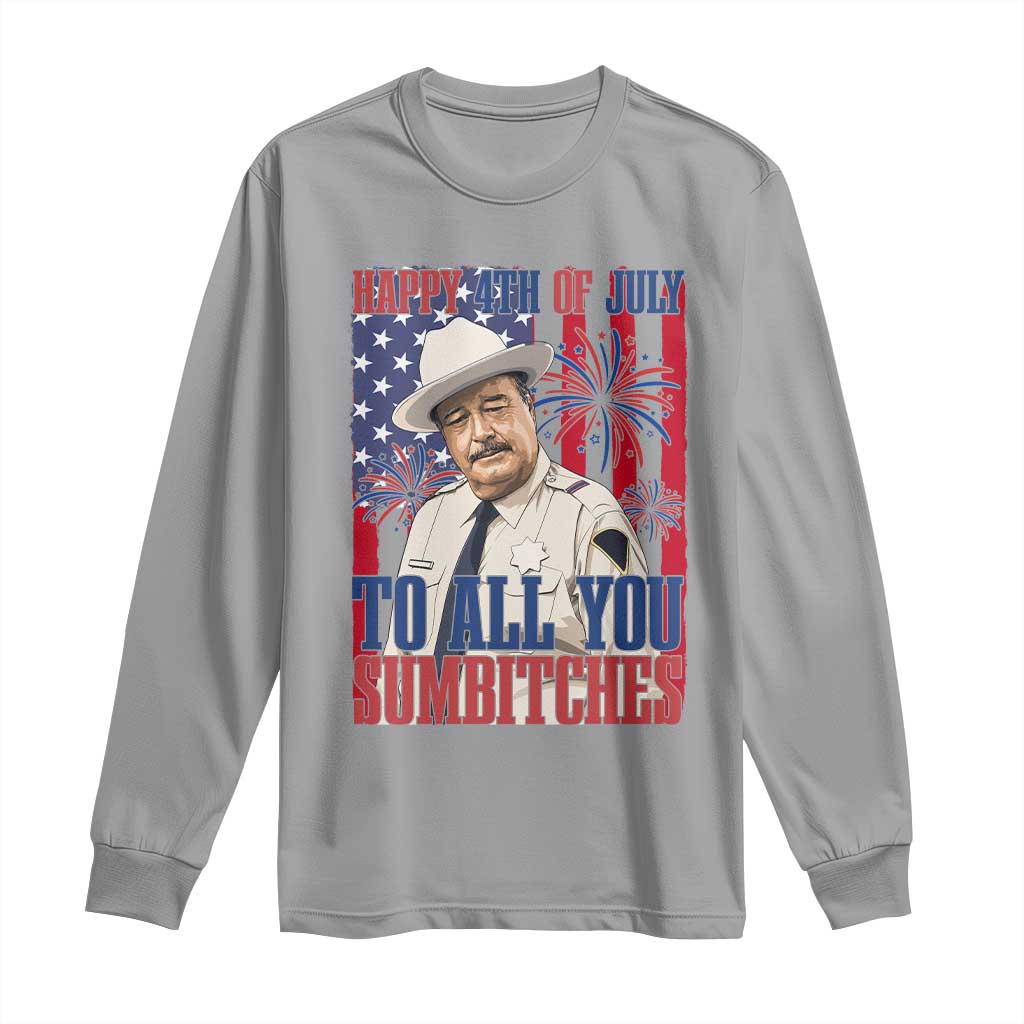Happy 4th of July To All You Sumbitches Funny Sheriff Patriotic Graphic Long Sleeve Shirt Retro Movie Quote Inspo Country Humor TS02 Sport Gray Print Your Wear