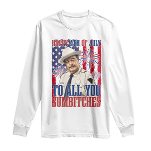 Happy 4th of July To All You Sumbitches Funny Sheriff Patriotic Graphic Long Sleeve Shirt Retro Movie Quote Inspo Country Humor TS02 White Print Your Wear