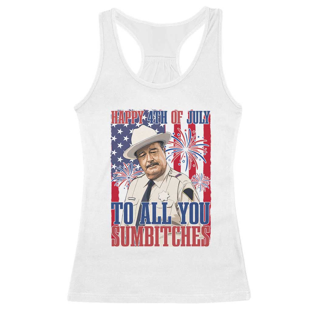 Happy 4th of July To All You Sumbitches Funny Sheriff Patriotic Graphic Racerback Tank Top Retro Movie Quote Inspo Country Humor TS02 White Print Your Wear