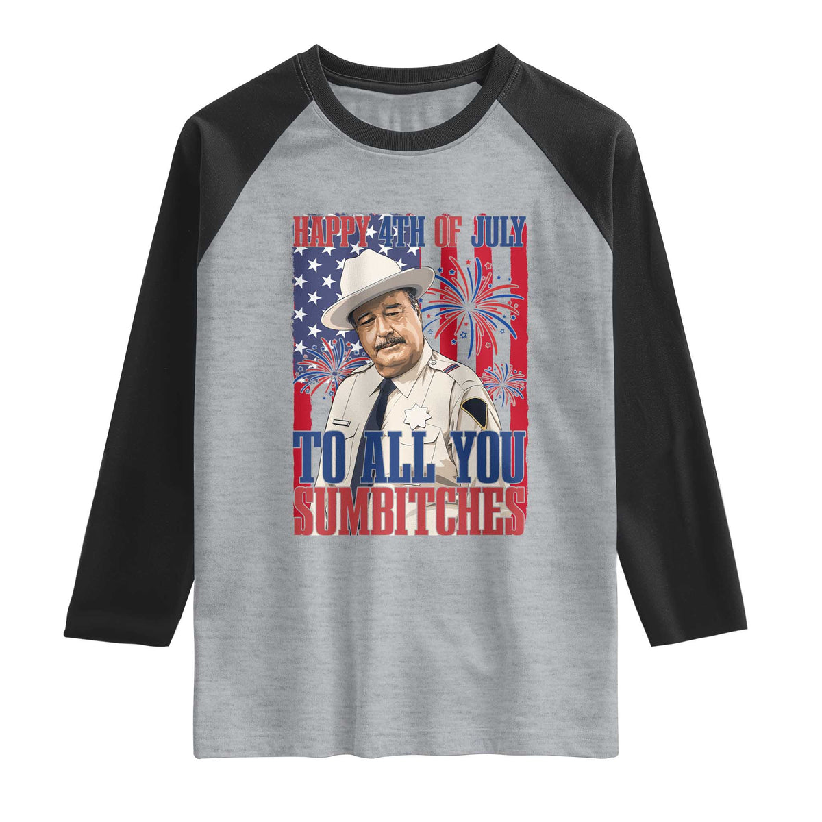 Happy 4th of July To All You Sumbitches Funny Sheriff Patriotic Graphic Raglan Shirt Retro Movie Quote Inspo Country Humor TS02 Heather Gray Black Print Your Wear