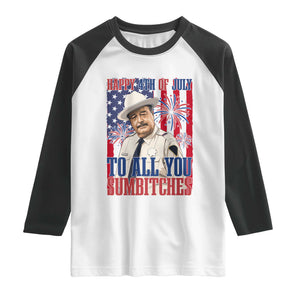 Happy 4th of July To All You Sumbitches Funny Sheriff Patriotic Graphic Raglan Shirt Retro Movie Quote Inspo Country Humor TS02 White Black Print Your Wear