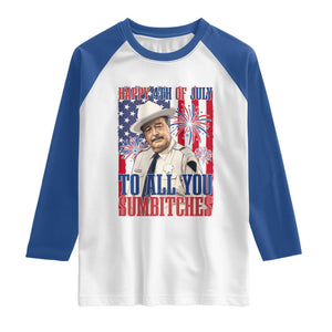 Happy 4th of July To All You Sumbitches Funny Sheriff Patriotic Graphic Raglan Shirt Retro Movie Quote Inspo Country Humor TS02 White Royal Print Your Wear