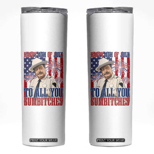 Happy 4th of July To All You Sumbitches Funny Sheriff Patriotic Graphic Skinny Tumbler Retro Movie Quote Inspo Country Humor TS02 White Print Your Wear