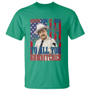 Happy 4th of July To All You Sumbitches Funny Sheriff Patriotic Graphic T Shirt Retro Movie Quote Inspo Country Humor TS02 Irish Green Print Your Wear