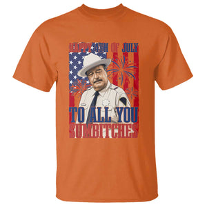 Happy 4th of July To All You Sumbitches Funny Sheriff Patriotic Graphic T Shirt Retro Movie Quote Inspo Country Humor TS02 Orange Print Your Wear