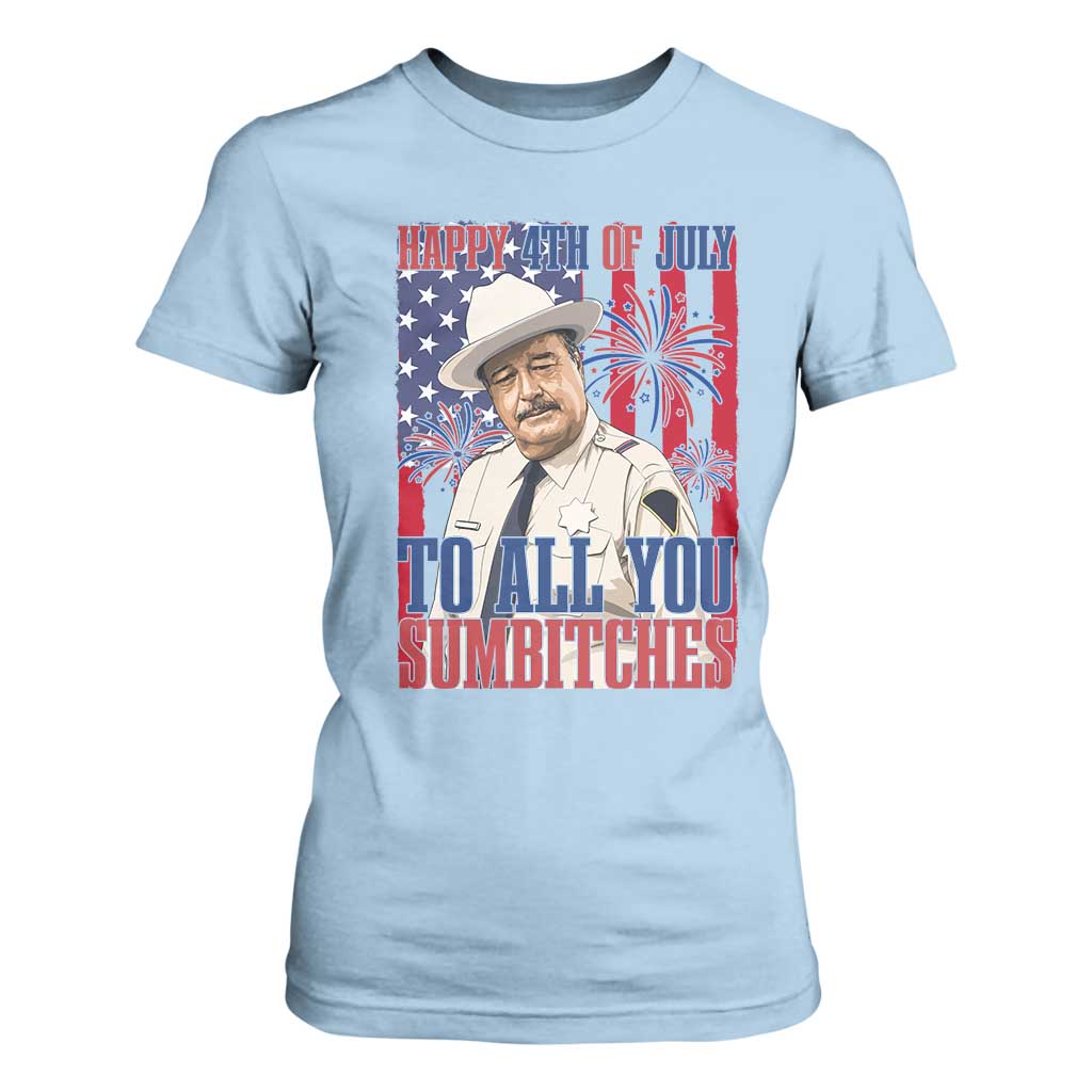Happy 4th of July To All You Sumbitches Funny Sheriff Patriotic Graphic T Shirt For Women Retro Movie Quote Inspo Country Humor TS02 Light Blue Print Your Wear