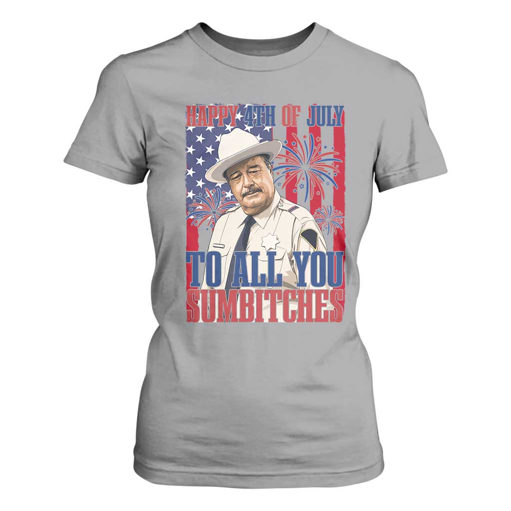 Happy 4th of July To All You Sumbitches Funny Sheriff Patriotic Graphic T Shirt For Women Retro Movie Quote Inspo Country Humor TS02 Sport Gray Print Your Wear