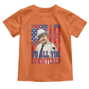 Happy 4th of July To All You Sumbitches Funny Sheriff Patriotic Graphic Toddler T Shirt Retro Movie Quote Inspo Country Humor TS02 Orange Print Your Wear