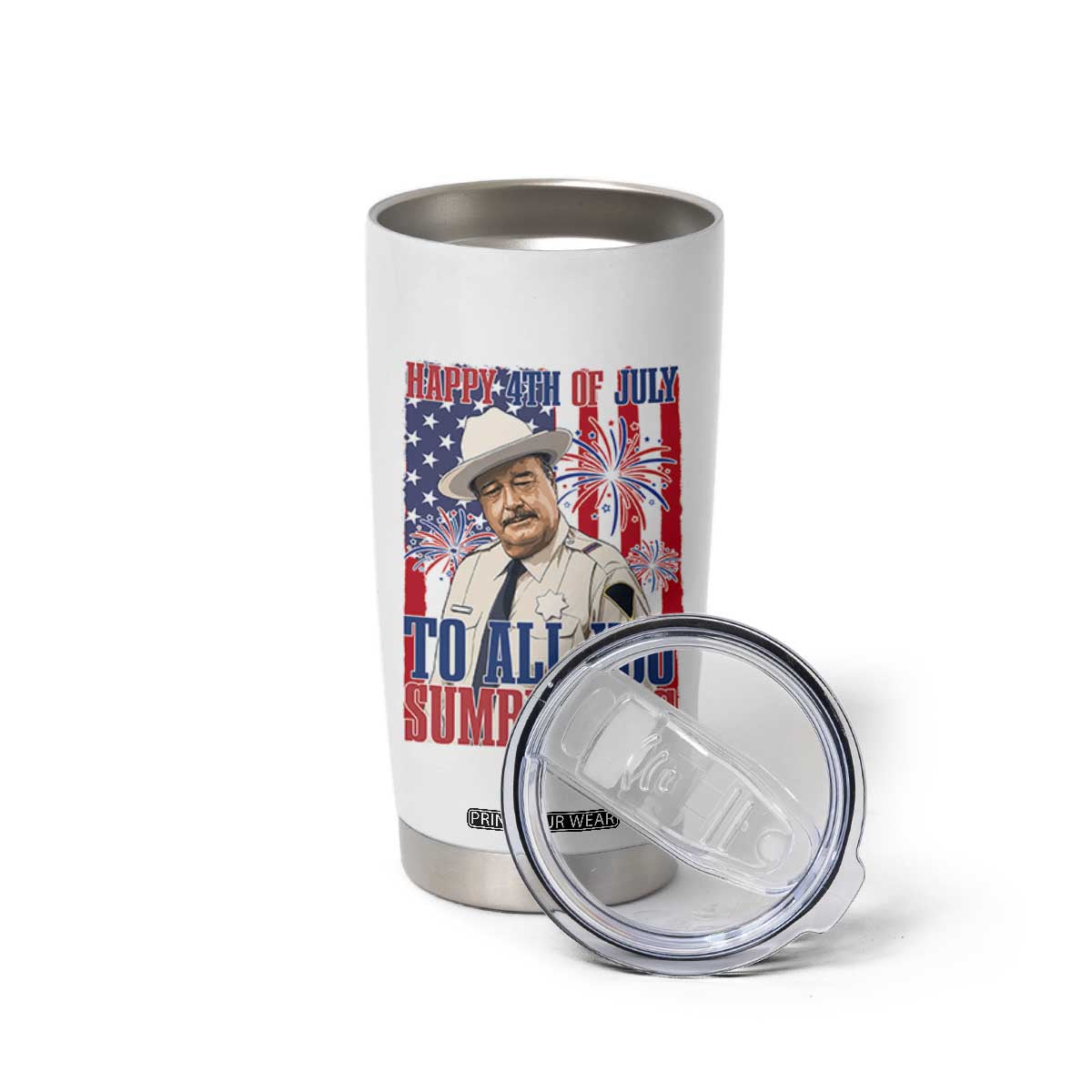Happy 4th of July To All You Sumbitches Funny Sheriff Patriotic Graphic Tumbler Cup Retro Movie Quote Inspo Country Humor TS02 Print Your Wear