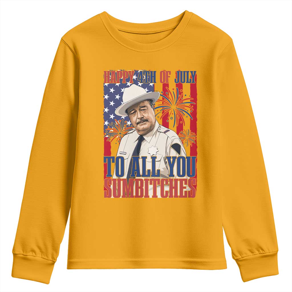 Happy 4th of July To All You Sumbitches Funny Sheriff Patriotic Graphic Youth Sweatshirt Retro Movie Quote Inspo Country Humor TS02 Gold Print Your Wear