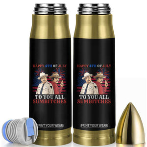 Happy 4th of July To All You Sumbitches Country Humor Bullet Tumbler Vintage Southern Cowboy Patriotic Graphic TS02 Black Print Your Wear