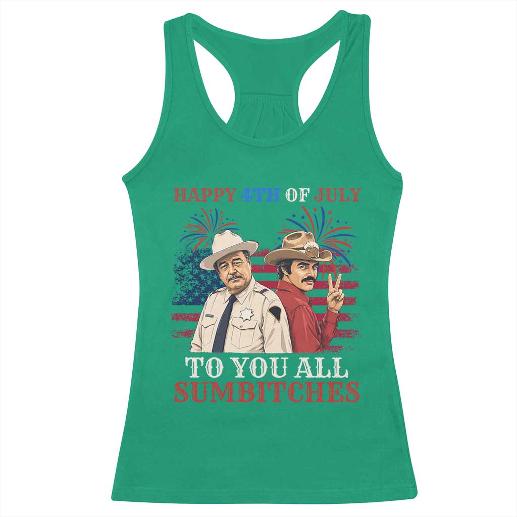 Happy 4th of July To All You Sumbitches Country Humor Racerback Tank Top Vintage Southern Cowboy Patriotic Graphic TS02 Irish Green Print Your Wear