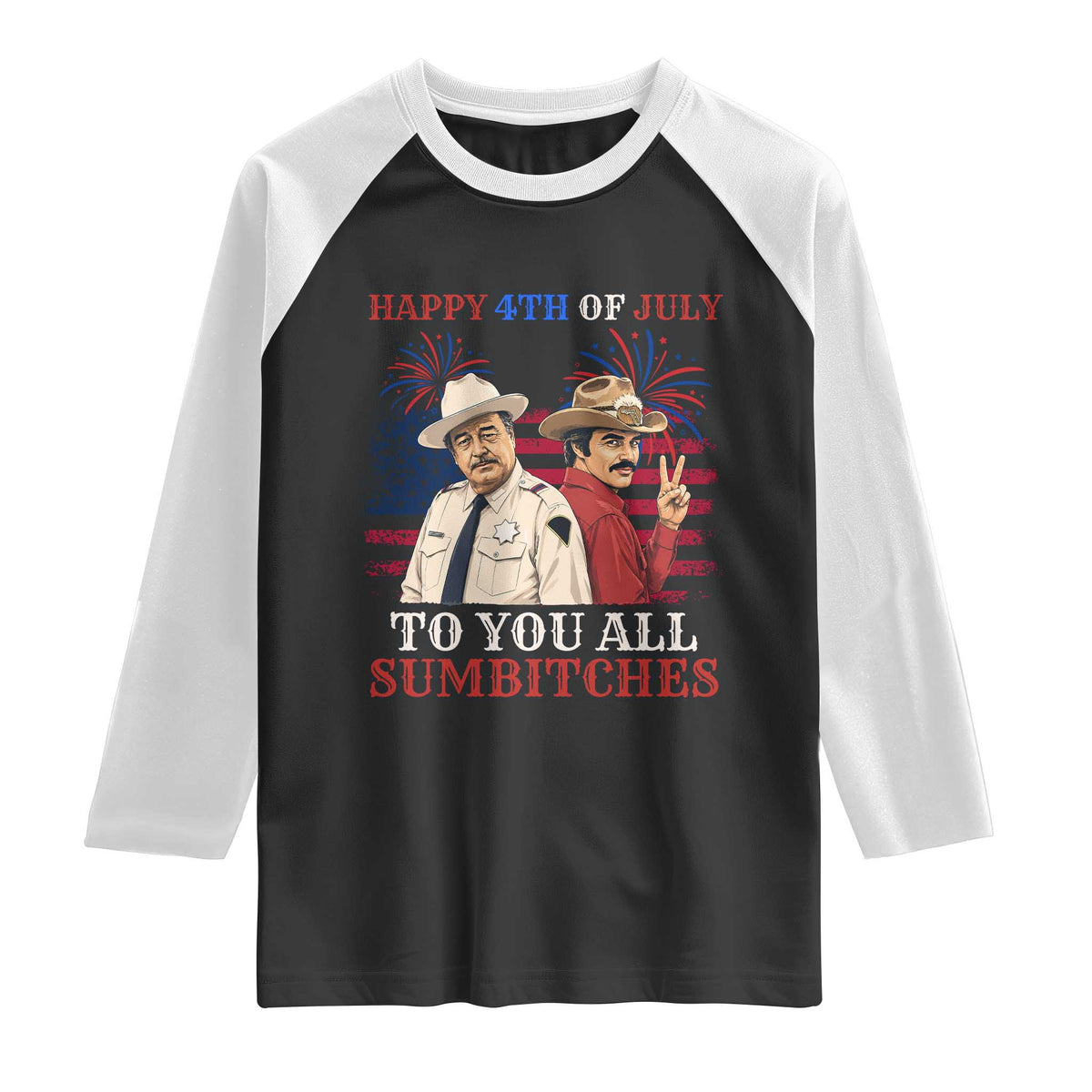 Happy 4th of July To All You Sumbitches Country Humor Raglan Shirt Vintage Southern Cowboy Patriotic Graphic TS02 Black White Print Your Wear