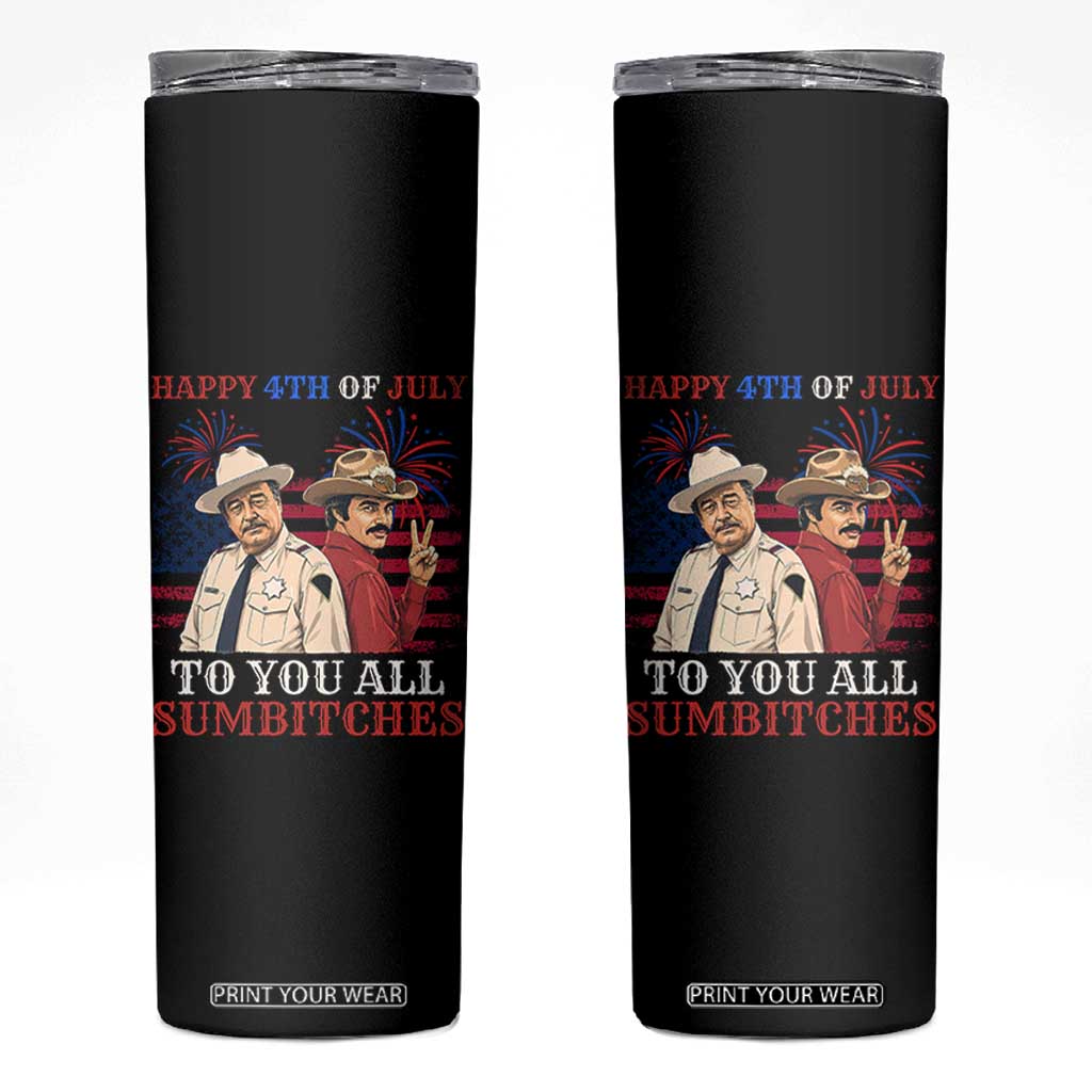 Happy 4th of July To All You Sumbitches Country Humor Skinny Tumbler Vintage Southern Cowboy Patriotic Graphic TS02 Black Print Your Wear