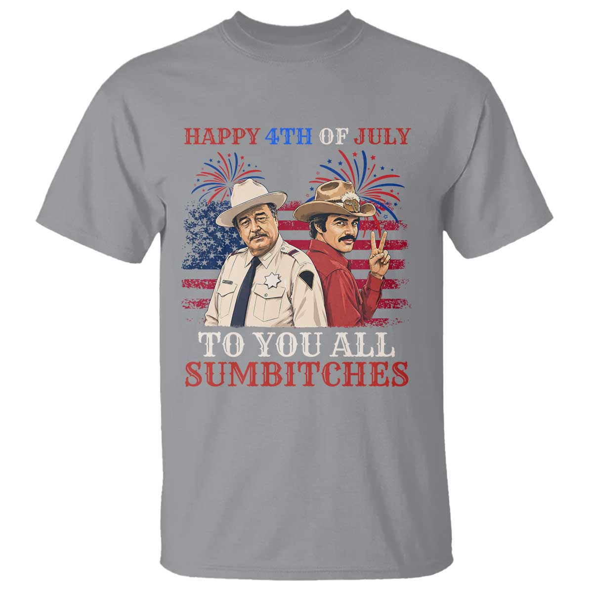 Happy 4th of July To All You Sumbitches Country Humor T Shirt Vintage Southern Cowboy Patriotic Graphic TS02 Sport Gray Print Your Wear