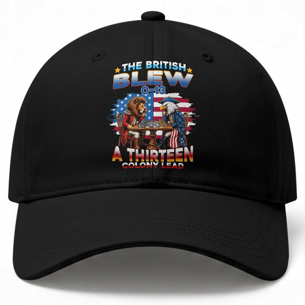 The British Blew A Thirteen Colony Lead 0-13 Lion vs Eagle Baseball Cap Chess Match Patriotic 4th of July Funny History Graphic