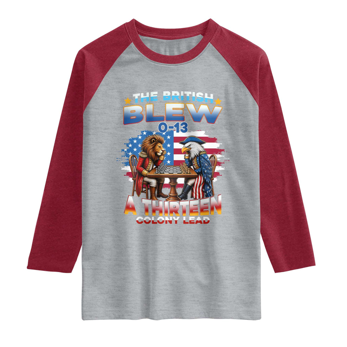 The British Blew A Thirteen Colony Lead 0-13 Lion vs Eagle Raglan Shirt Chess Match Patriotic 4th of July Funny History Graphic